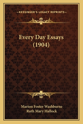 Every Day Essays (1904) - Washburne, Marion Foster, and Hallock, Ruth Mary (Illustrator)