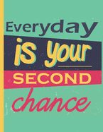 Every Day is Your Second Chance: 12 Month Goal Planner Notebook
