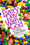 Every Day with God: A Child's Daily Bible - Nichols, Doris, and Nichols, Ray