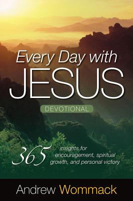 Every Day with Jesus Devotional: 365 Insights for Encouragement, Spiritual Growth, and Personal Victory - Wommack, Andrew