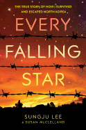 Every Falling Star (UK edition): The True Story of How I Survived and Escaped North Korea