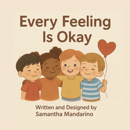 Every Feeling Is Okay