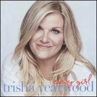 Every Girl - Trisha Yearwood