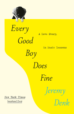 Every Good Boy Does Fine: A Love Story, in Music Lessons - Denk, Jeremy