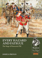 Every Hazard and Fatigue: The Siege of Pensacola, 1781