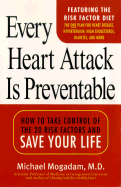Every Heart Attack Is Preventable:: 6how to Take Control of the 20 Risk Factors and Save Your Life