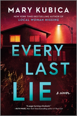 Every Last Lie: A Thrilling Suspense Novel from the Author of Local Woman Missing - Kubica, Mary