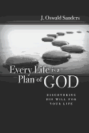 Every Life is a Plan of God: Discovering His Will for Your Life
