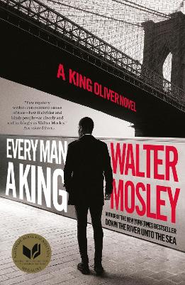 Every Man a King: A King Oliver Novel - Mosley, Walter