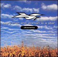 Every Man and Woman Is a Star - Ultramarine