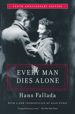 Every Man Dies Alone: Special 10th Anniversary Edition - Fallada, Hans, and Hofmann, Michael (Translated by)