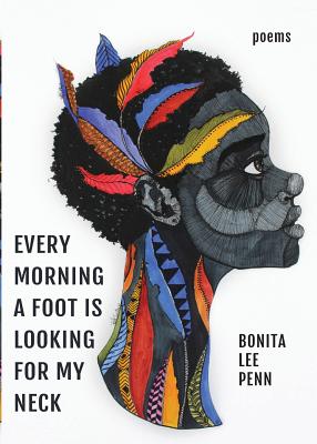 Every Morning A Foot Is Looking For My Neck - Penn, Bonita Lee