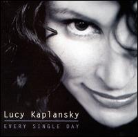 Every Single Day - Lucy Kaplansky