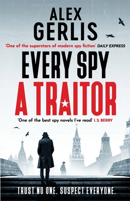 Every Spy a Traitor - Gerlis, Alex