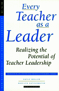 Every Teacher as a Leader: Realizing the Potential of Teacher Leadership - SL, and Moller, Gayle, Professor, and Katzenmeyer, Marilyn