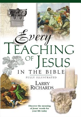 Every Teaching of Jesus in the Bible - Peters, Angie, Dr.