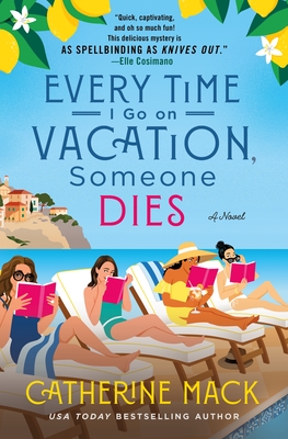 Every Time I Go on Vacation, Someone Dies - Mack, Catherine