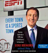 Every Town Is a Sports Town: Business Leadership at Espn, from the Mailroom to the Boardroom