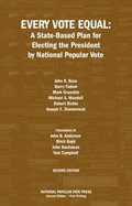 Every Vote Equal: A State-Based Plan for Electing the President by National Popular Vote - Koza, John R