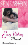 Every Waking Moment - Roberts, Doreen