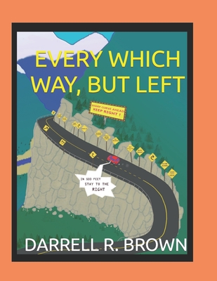 Every Which Way, But Left - Brown, Darrell R