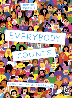 Everybody Counts: A Counting Story from 0 to 7.5 Billion - Roskifte, Kristin