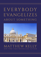 Everybody Evangelizes about Something