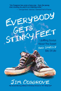 Everybody Gets Stinky Feet: Uplifting Essays about the Sweet and Smelly Bits of Life