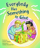 Everybody Has Someth to Give