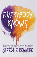 Everybody Knows: 15 Transgender Love Stories