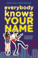 Everybody Knows Your Name - Seigel, Andrea, and Bradshaw, Brent