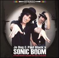 Everybody Rains on My Parade - Jo Dog & Paul Black's Sonic Boom
