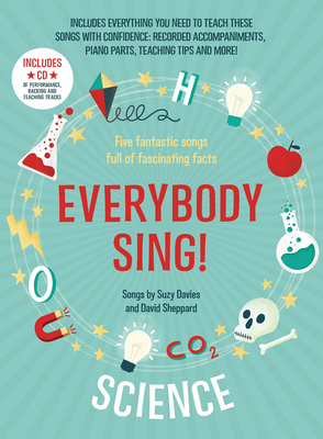 Everybody Sing! Science: Five Fantastic Songs Full of Fascinating Facts - Davies, Suzy, and Sheppard, David, and Collins Music (Prepared for publication by)