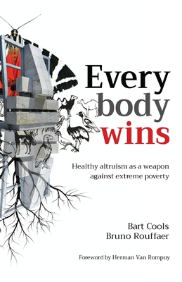 Everybody wins: Healthy altruism as a weapon against extreme poverty - Cools, Bart, and Rouffaer, Bruno