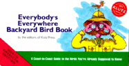 Everybody's Everywhere Backyard Bird Book - Klutz Press