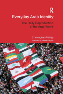 Everyday Arab Identity: The Daily Reproduction of the Arab World