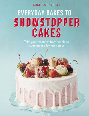 Everyday Bakes to Showstopper Cakes - Turner, Mich