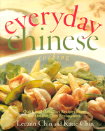 Everyday Chinese Cooking: Quick and Delicious Recipes from the Leeann Chin Restaurants - Chin, Leeann, and Chin, Katie