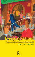 Everyday Culture: Finding and Making Meaning in a Changing World