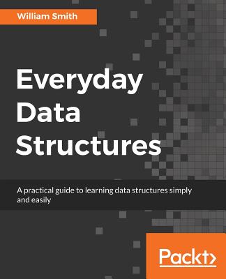 Everyday Data Structures - Smith, William