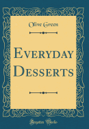 Everyday Desserts (Classic Reprint)