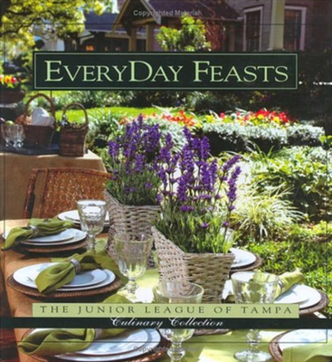 Everyday Feasts, Volume 2 - The Junior League of Tampa (Compiled by)