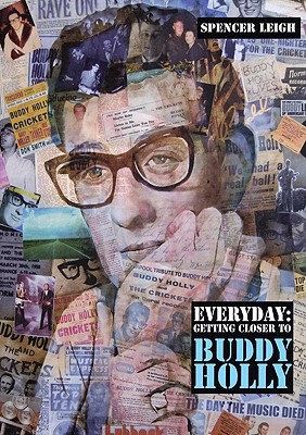 Everyday: Getting Closer to Buddy Holly - Leigh, Spencer