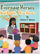 Everyday Heroes: Real People, True Heroes