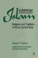 Everyday Islam: Religion and Tradition in Rural Central Asia