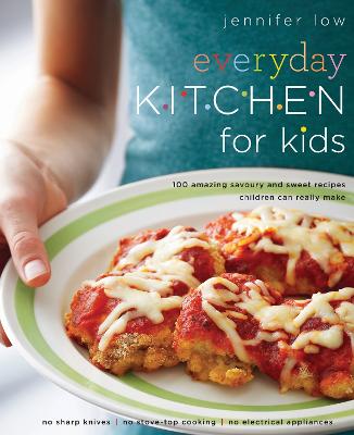 Everyday Kitchen for Kids - Low, Jennifer