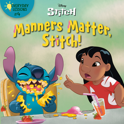 Everyday Lessons #4: Manners Matter, Stitch! (Disney Stitch) - Random House Disney