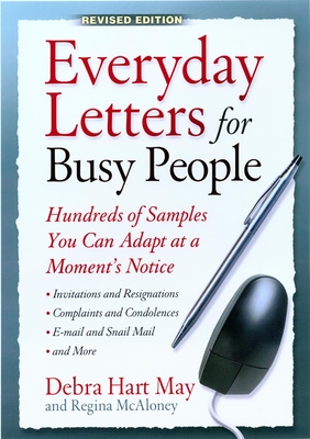 Everyday Letters for Busy People: Hundreds of Samples You Can Adapt at a Moment's Notice - May, Debra Hart, and McAloney, Regina