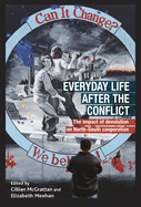 Everyday Life After the Conflict CB: The Impact of Devolution and Cross-Border Cooperation