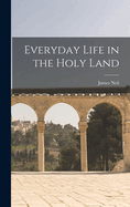 Everyday Life in the Holy Land